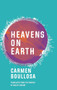 Heavens on Earth by Carmen Boullosa, Shelby Vincent, 9781941920442