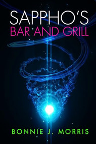 Sappho's Bar and Grill by Bonnie J. Morris, 9781612940977