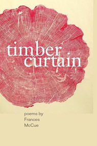 Timber Curtain by Frances McCue, 9781634059121