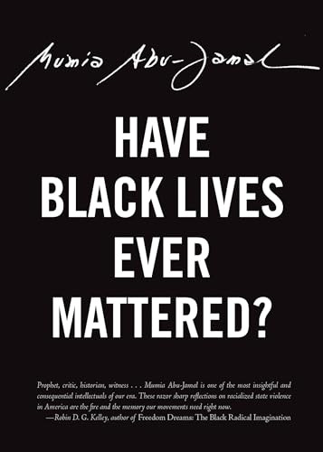 Have Black Lives Ever Mattered? by Mumia Abu-Jamal, 9780872867383