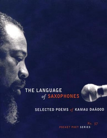 The Language of Saxophones (Selected Poems of Kamau Daaood) by Kamau Daáood, 9780872864412