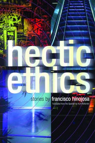 Hectic Ethics by Francisco Hinojosa, Kurt Hollander, 9780872863477