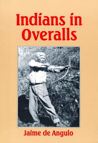 Indians in Overalls by Jaime de Angulo, 9780872863125