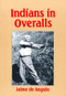 Indians in Overalls by Jaime de Angulo, 9780872863125