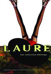 Laure (The Collected Writings) by Laure (Colette) Peignot, Jeanine Herman, 9780872862937