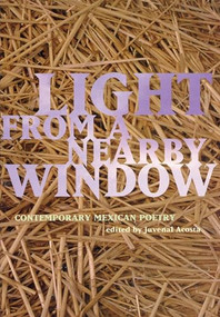 Light from a Nearby Window (Contemporary Mexican Poetry) (Spanish Edition) by Juvenal Acosta, 9780872862814