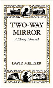 Two-Way Mirror (A Poetry Notebook) by David Meltzer, 9780872866508