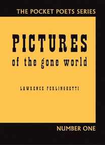 Pictures of the Gone World by Lawrence Ferlinghetti, 9780872863033