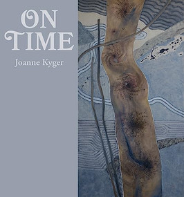 On Time (Poems 2005-2014) by Joanne Kyger, 9780872866805