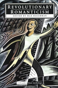 Revolutionary Romanticism (A Drunken Boat Anthology) by Max Blechman, 9780872863514