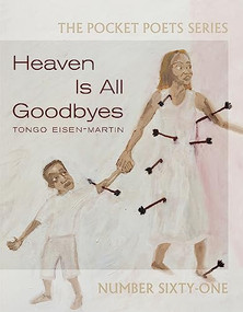 Heaven Is All Goodbyes (Pocket Poets No. 61) by Tongo Eisen-Martin, 9780872867451