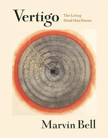 Vertigo (The Living Dead Man Poems) by Marvin Bell, 9781556593765