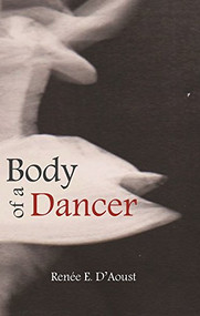 Body of a Dancer by Renee D'Aoust, 9780983294412