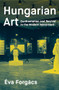 Hungarian Art (Confrontation and Revival in the Modern Movement) by Éva Forgács, 9780997003413