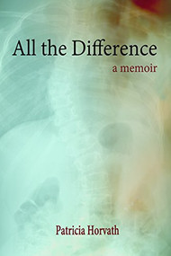 All the Difference by Patricia Horvath, 9780990322191