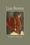 Luz Bones by Myrna Stone, 9780997745511
