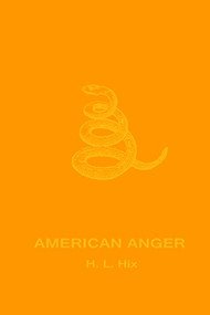 American Anger (An Evidentiary) by H. L. Hix, 9780989753241