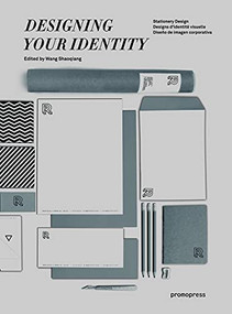 Designing your Identity (Stationery Design) by Wang Shaoqiang, 9788415967446