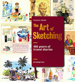 The Art of Sketching (400 Years of Travel Diaries) by Pascale Argod, 9788415967767
