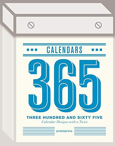 Three Hundred and Sixty Five (365) Calendars (Calendar Designs with a Twist) by Weiming Huang, 9788415967965