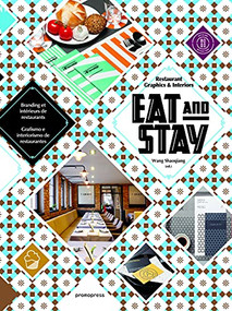 Eat and Stay (Restaurant Graphics & Interiors) by Wang Shaoqiang, 9788416504091