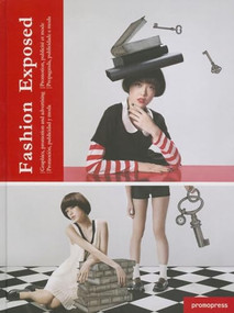Fashion Exposed (Graphics, Promotion and Advertising) by Wang Shaoqiang, 9788492810772