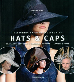 Hats & Caps (Designing Fashion Accessories) by Gianni Pucci, 9788492810901