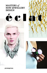Éclat (The Masters of New Jewelry Design) by Montse Borras, Carlos Pastor Climent, 9788492810970