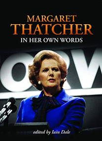 Margaret Thatcher In Her Own Words by Margaret Thatcher, 9781849540551