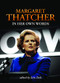 Margaret Thatcher In Her Own Words by Margaret Thatcher, 9781849540551
