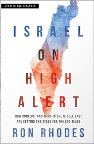 Israel on High Alert (How Conflicts and Wars in the Middle East Are Setting the Stage for the End Times) by Ron Rhodes, 9780736990448