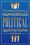 The Biteback Dictionary of Humorous Political Quotations by Fred Metcalf, 9781849542241