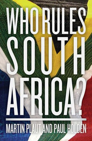 Who Rules South Africa? by Martin Plaut, Paul Holden, 9781849544085