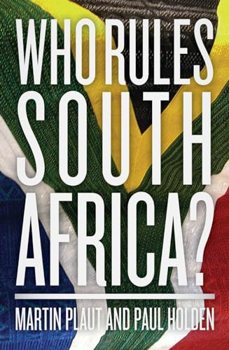 Who Rules South Africa? by Martin Plaut, Paul Holden, 9781849544085
