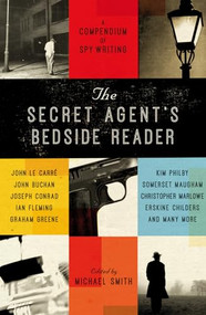 The Secret Agent's Bedside Reader (A Compendium of Spy Writing) by Michael Smith, 9781849547406