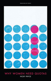 Why Women Need Quotas by Vicky Pryce, 9781849547864