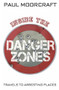 Inside the Danger Zones (Travels to Arresting Places) by Paul Moorcraft, 9781906447106