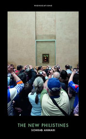 The New Philistines by Sohrab Ahmari, 9781785901270
