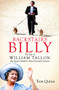 Backstairs Billy (The Life of William Tallon, the Queen Mother's Most Devoted Servant) by Tom Quinn, 9781849547802