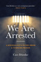 We Are Arrested (A Journalist's Notes from a Turkish Prison) by Can Dündar, 9781785901386