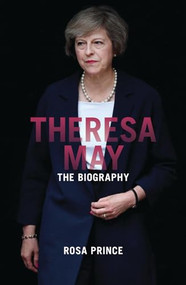 Theresa May (The Engimatic Prime Minister) by Rosa  Prince, 9781785901454