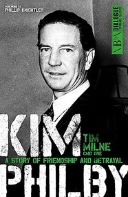 Kim Philby (A Story of Friendship and Betrayal) by Tim Milne, Phillip  Knightley, 9781849548274