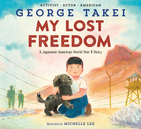 My Lost Freedom (A Japanese American World War II Story) - 9780593566367 by George Takei, Michelle Lee, 9780593566367