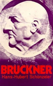 Bruckner by Hans-Hubert Schonzeler, 9780714501451