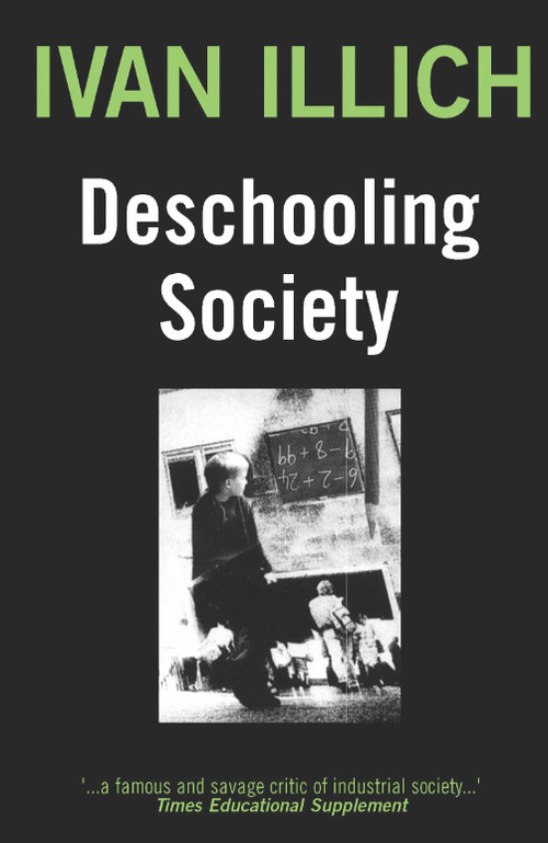 Deschooling Society by Ivan Illich, 9780714508795