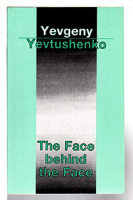 The Face Behind the Face by Yevgeny Yevtushenko, 9780714526171