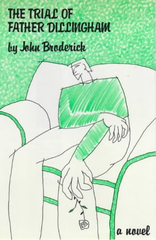The Trial Of Father Dillingham by John Broderick, 9780714527475