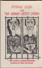 Mariage Blanc & Hunger Artist Departs (Two Plays) by Tadeusz Rozewicz, 9780714527765