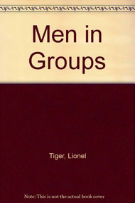 Men in Groups - 9780714528991 by Lionel Tiger, 9780714528991