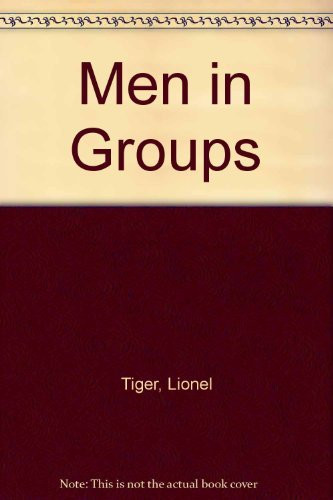 Men in Groups - 9780714528991 by Lionel Tiger, 9780714528991